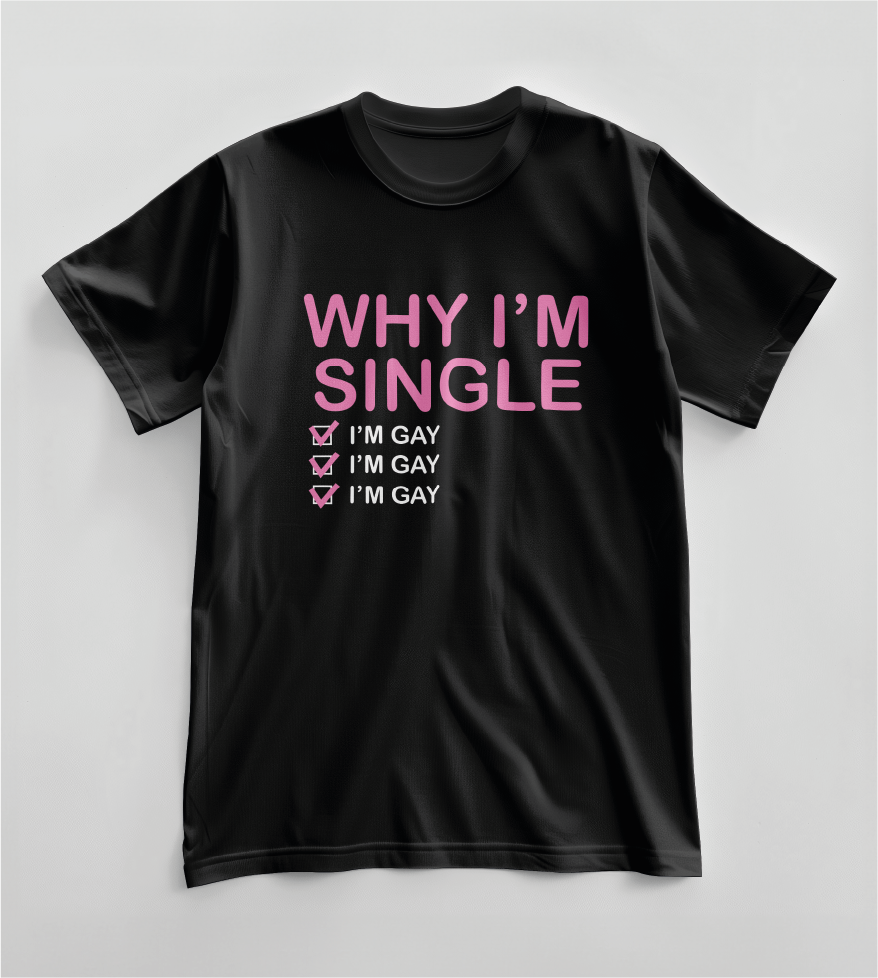KOSZULKA WHY I'M SINGLE Z MOŻLIWOŚCIĄ PERSONALIZACJI