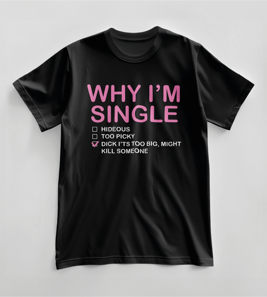 KOSZULKA WHY I'M SINGLE Z MOŻLIWOŚCIĄ PERSONALIZACJI